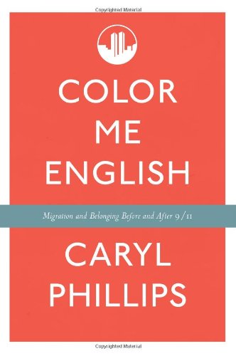 Cover for Caryl Phillips · Color Me English: Migration and Belonging Before and After 9/11 (Hardcover Book) (2011)