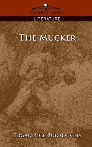 The Mucker - Edgar Rice Burroughs - Książki - Cosimo Classics - 9781596055506 - 1 listopada 2005