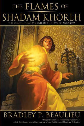 Cover for Bradley P. Beaulieu · The Flames of Shadam Khoreh: The Concluding Volume of The Lays of Anuskaya - Lays of Anuskaya (Paperback Book) (2014)