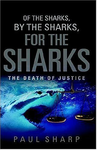 Of the Sharks, by the Sharks, for the Sharks - Paul Sharp - Kirjat - Xulon Press - 9781597818506 - torstai 13. heinäkuuta 2006