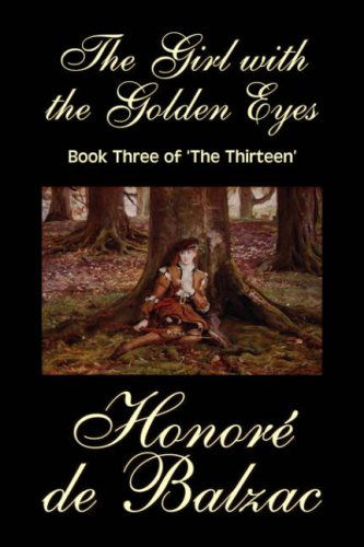 Cover for Honore De Balzac · The Girl with the Golden Eyes, Book Three of 'the Thirteen' (Taschenbuch) (2006)