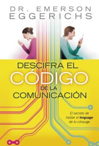 Cover for Emerson Eggerichs · Descifra el código de la comunicación (Book) (2007)