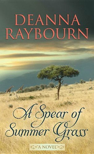 Cover for Deanna Raybourn · A Spear of Summer Grass (Hardcover Book) [Lrg edition] (2013)