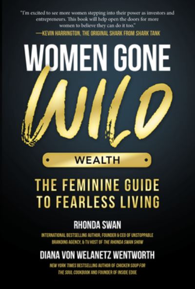 Women Gone Wild Wealth - Rhonda Swan - Książki - Brown Books Publishing Group - 9781612546506 - 13 czerwca 2023