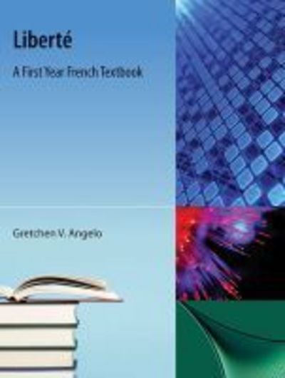 Cover for Gretchen V Angelo · Liberte: A First Year French Textbook (Paperback Bog) (2009)