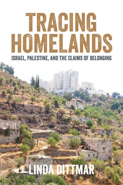 Cover for Linda Dittmar · Tracing Homelands: Israel, Palestine, and the Claims of Belonging (Taschenbuch) (2023)