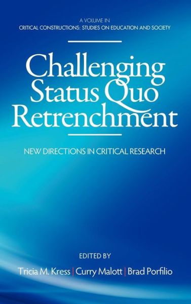 Cover for Tricia M Kress · Challenging Status Quo Retrenchment: New Directions in Critical Research (Hc) (Hardcover Book) (2012)