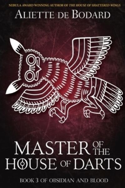 Cover for Aliette de Bodard · Master of the House of Darts (Paperback Book) (2017)