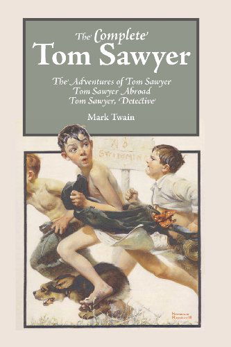The Complete Tom Sawyer - Mark Twain - Books - Stonewell Press - 9781627300506 - October 19, 2013