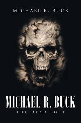 Cover for Michael Buck · Michael R. Buck - The Dead Poet (Paperback Book) (2017)