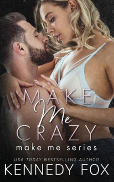 Cover for Kennedy Fox · Make Me Crazy (Paperback Book) (2021)