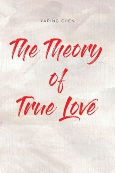 Cover for Yaping Chen · The Theory of True Love (Paperback Bog) (2022)