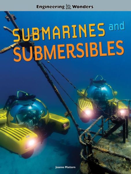 Cover for Joanne Mattern · Engineering Wonders Submarines and Submersibles (Gebundenes Buch) (2019)