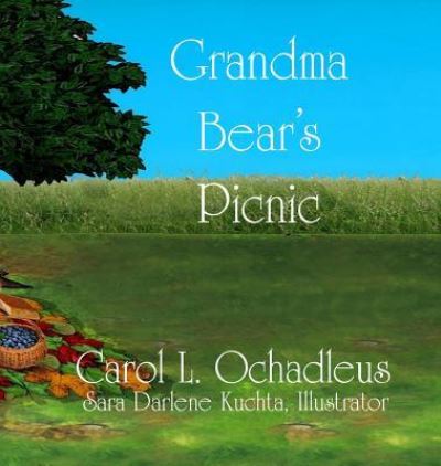 Cover for Carol L Ochadleus · Grandma Bear's Picnic (Hardcover Book) [2nd edition] (2019)