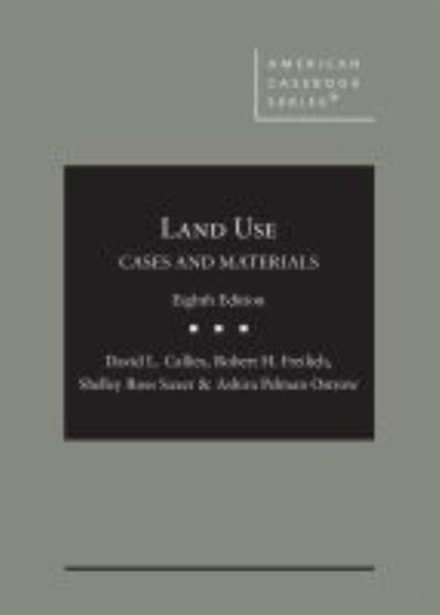 Cover for David L. Callies · Cases and Materials on Land Use - American Casebook Series (Inbunden Bok) [8 Revised edition] (2021)