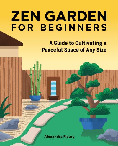 Zen Garden for Beginners - Alexandra Fleury - Books - Callisto Media Inc. - 9781648765506 - September 28, 2021