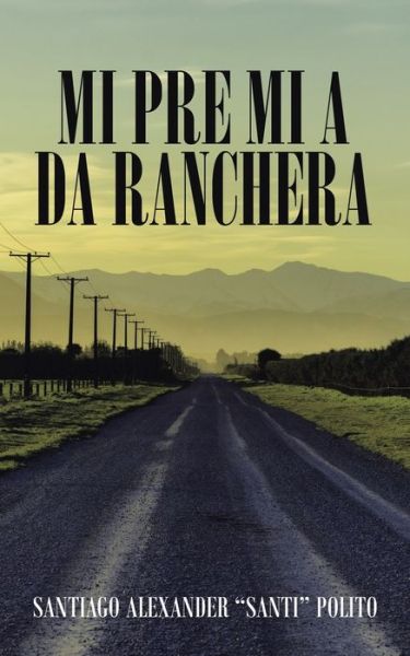 Cover for Santiago Alexander Santi Polito · Mi Pre Mi a Da Ranchera (Paperback Book) (2021)