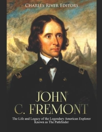 Cover for Charles River Editors · John C. Fremont (Paperback Book) (2019)