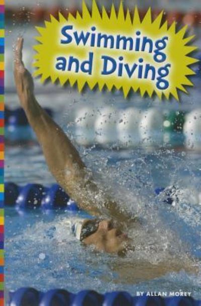 Swimming and Diving - Allan Morey - Kirjat - Amicus - 9781681520506 - tiistai 2. helmikuuta 2016