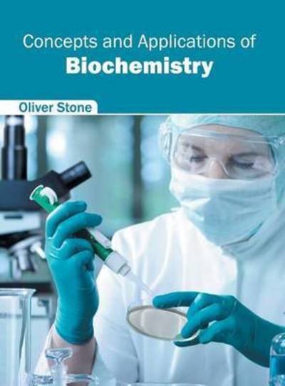 Cover for Oliver Stone · Concepts and Applications of Biochemistry (Gebundenes Buch) (2016)