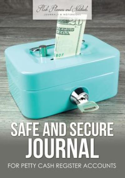 Cover for Flash Planners and Notebooks · Safe and Secure Journal for Petty Cash Register Accounts (Paperback Book) (2016)