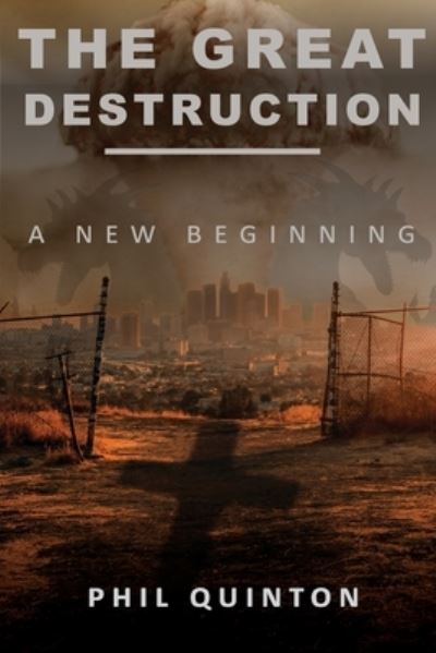 Cover for Phil Quinton · Great Destruction, a New Beginning (Bog) (2022)