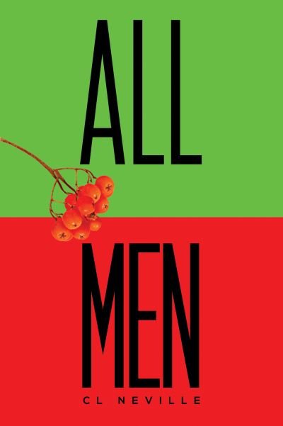 All Men - CL Neville - Böcker - Austin Macauley Publishers LLC - 9781685621506 - 13 oktober 2023