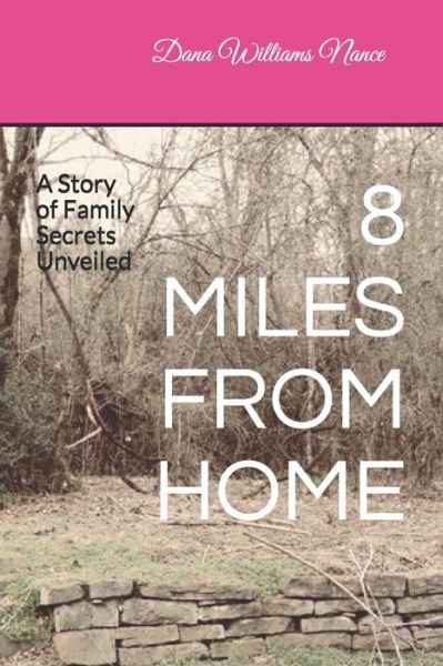 Dana Williams Nance · 8 Miles from Home (Pocketbok) (2018)