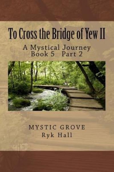 Cover for Ryk Hall · To Cross the Bridge of Yew II (Paperback Book) (2018)