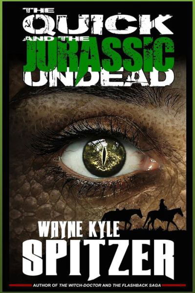 Cover for Wayne Kyle Spitzer · The Quick and the Jurassic Undead (Paperback Book) (2018)