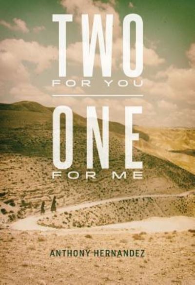 Cover for Anthony Hernandez · Two for You, One for Me (Hardcover Book) (2019)