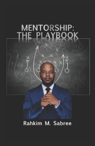 Cover for Rahkim M Sabree · Mentorship The Playbook (Paperback Book) (2018)