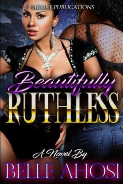 Cover for Belle Ahosi · Beautifully Ruthless (Paperback Book) (2018)