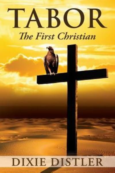 Cover for Dixie Distler · Tabor: The First Christian (Pocketbok) (2018)
