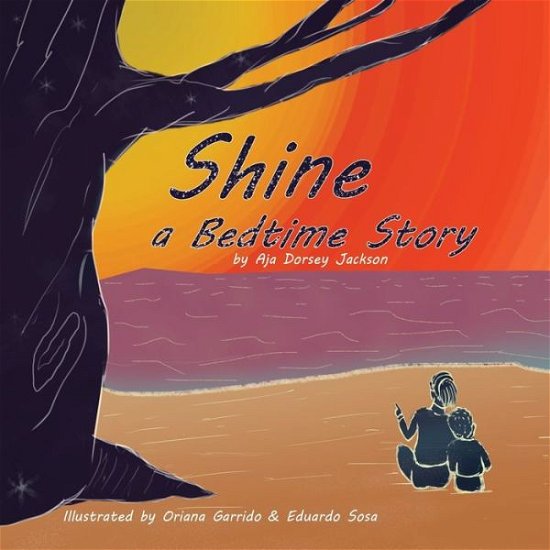 Cover for Aja Dorsey Jackson · Shine: A Bedtime Story (Paperback Book) (2019)
