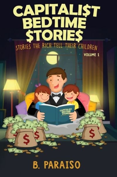 Capitalist Bedtime Stories Volume 1 - B Paraiso - Böcker - Benjo Paraiso - 9781734671506 - 13 maj 2020