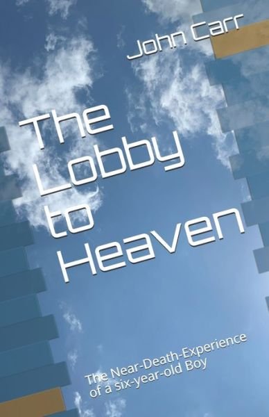 Cover for John Carr · The Lobby to Heaven (Paperback Book) (2020)