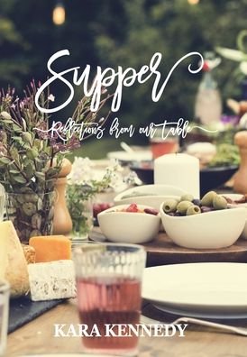 Cover for Kara A Kennedy · Supper (Hardcover Book) (2020)