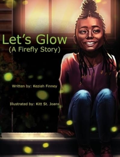 Cover for Keziah Finney · Let's Glow : (a Firefly Story) (Bok) (2022)