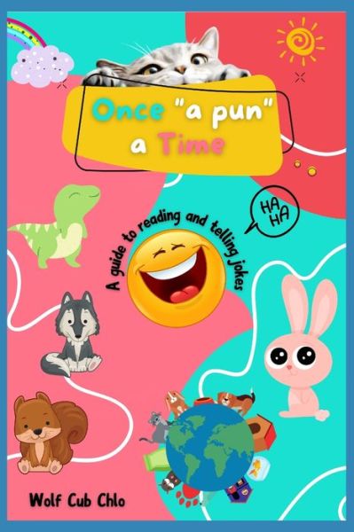 Cover for Wolf Cub Chlo · Once a Pun a Time: A Guide to Reading and Telling Jokes for Kids (Paperback Book) (2021)