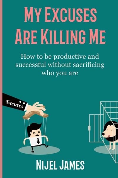 Cover for Nijel James · My Excuses Are Killing Me (Pocketbok) (2022)