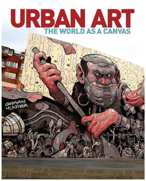 Cover for Garry Hunter · Urban Art: the World As a Canvas (Paperback Book) (2012)