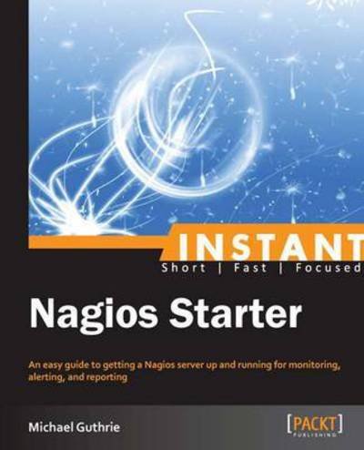 Cover for Michael Guthrie · Instant Nagios Starter (Paperback Book) (2013)