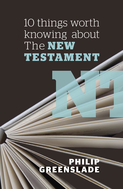 Cover for Philip Greenslade · 10 Things Worth Knowing About the New Testament (Paperback Book) (2017)