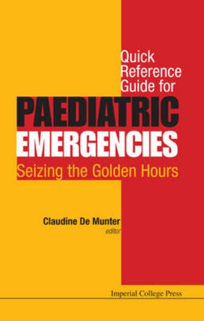 Cover for Claudine De Munter · Quick Reference Guide For Paediatric Emergencies: Seizing The Golden Hours (Paperback Book) (2015)