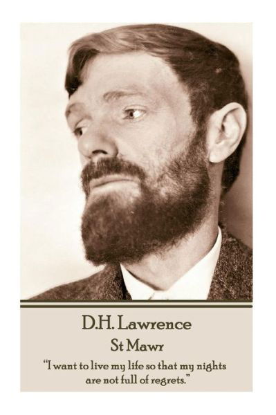 Cover for D.h. Lawrence · D.h. Lawrence - St Mawr: &quot;I Want to Live My Life So That My Nights Are Not Full of Regrets.&quot;  (Paperback Bog) (2014)