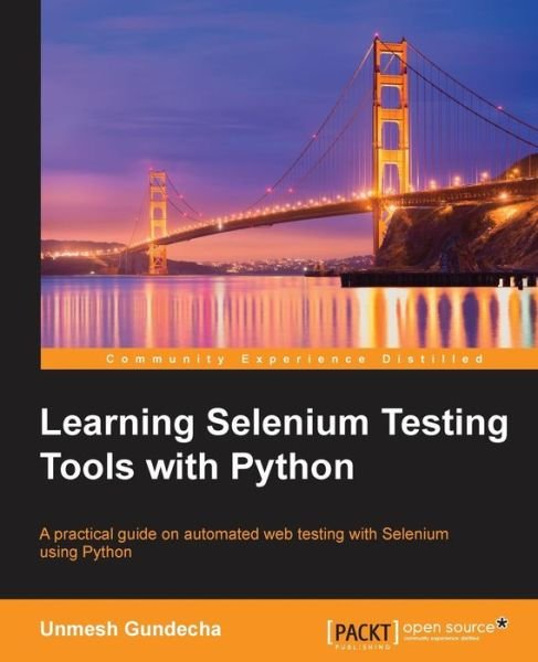 Learning Selenium Testing Tools with Python - Unmesh Gundecha - Books - Packt Publishing Limited - 9781783983506 - December 28, 2014