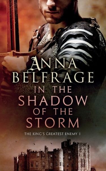 Cover for Anna Belfrage · In the Shadow of the Storm: The King's Greatest Enemy #1 (Paperback Book) [2nd edition] (2016)