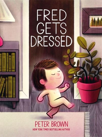 Fred Gets Dressed - Peter Brown - Bøger - Templar Publishing - 9781787419506 - 4. maj 2021