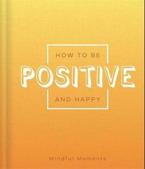 Cover for Igloo Books · How to be Positive and Happy - Mindfulness Journal (Hardcover Book) (2019)